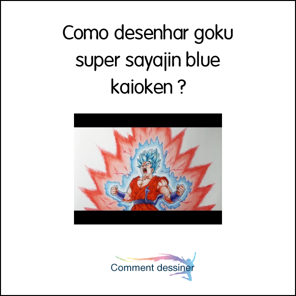COMO DESENHAR GOKU SSJ BLUE