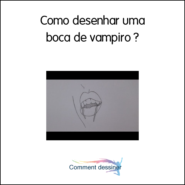 Como desenhar a boca de um vampiro 